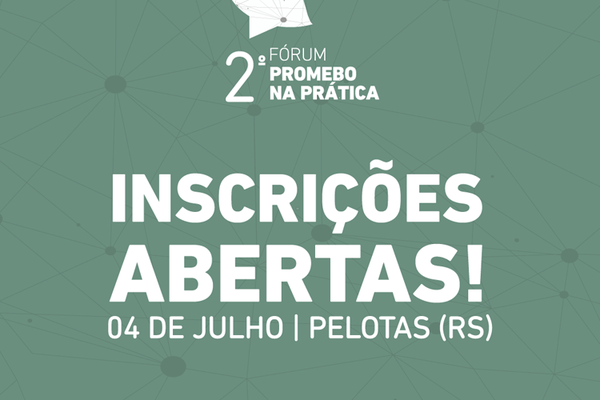 Inscrições abertas para o 2º Fórum Promebo na Prática